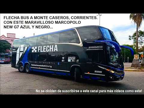 ⚫️🔵🎬🚌 FLECHA ESTUDIANTIL A MONTE CASEROS, CORRIENTES CON ESTE NEW G7 DD - #Busologia #Transporte