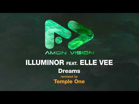 Illuminor feat. Elle Vee - Dreams (Temple One Remix)