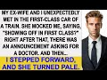 My Ex Wife And I Unexpectedly Met In The First Class Car Of A Train She Mocked Me But Then