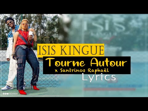 ISIS KINGUE ft  SANTRINOS RAPHAEL  -  TOURNE AUTOUR (Audio Lyrics)