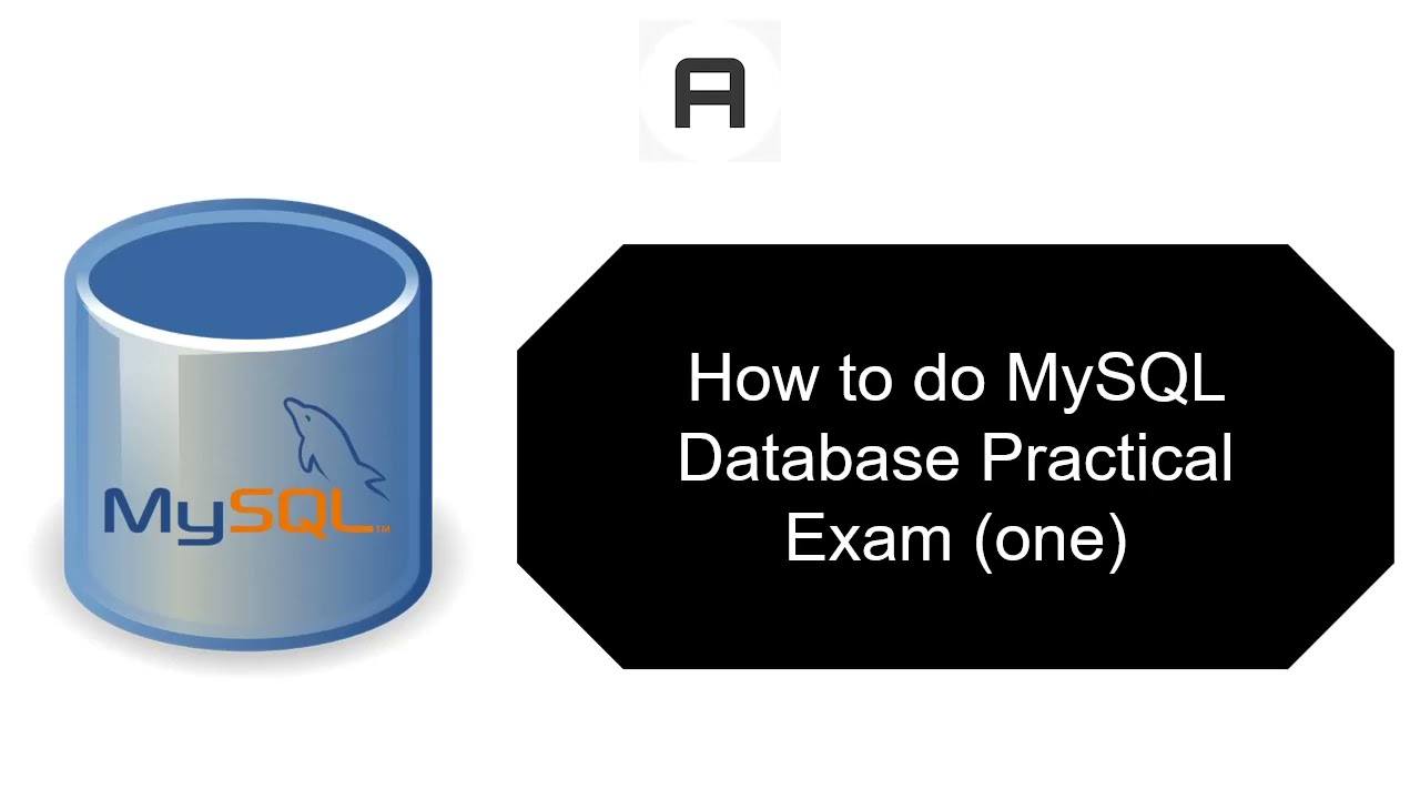 How to do MySQL Database Practical Exam one