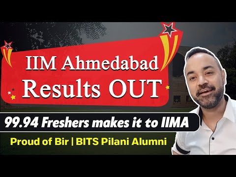 IIM Ahmedabad Results OUT | 99.94 Freshers makes it to IIMA | Proud of Bir | BITS Pilani Alumni