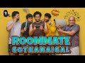 Roommate Sothanaigal | Bachelor House