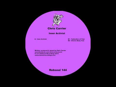 Chris Carrier - Inner Activist - Electro Body Free (Robsoul)
