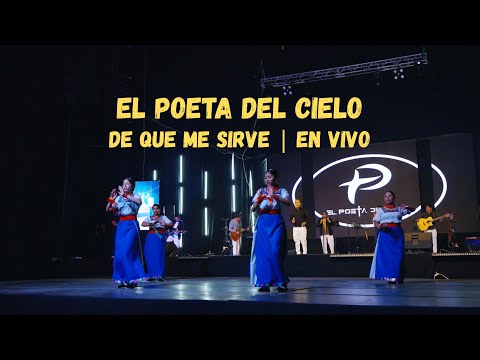 El Poeta del Cielo | De Que Me Sirve | En Vivo