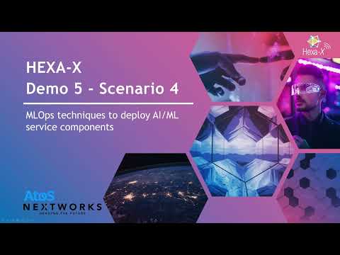 Hexa-X Demo 5 - Scenario 4 - "MLOps techniques to deploy AI/ML service orchestration"