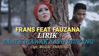 Download lagu FRANS FEAT FAUZANA- panek diawak Kayo diurang(lirik) mp3