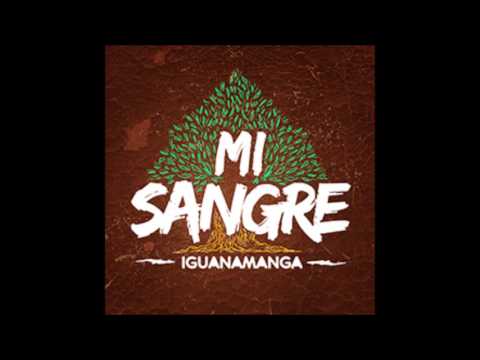 Iguanamanga - Mi Sangre