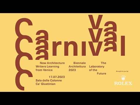 Biennale Architettura 2023 - Carnival: New Architecture Writers. Learning from Venice