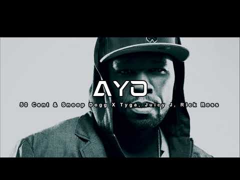 50 Cent & Snoop Dogg X Tyga, Juicy J, Rick Ross - Ayo (NEW SONG 2023)