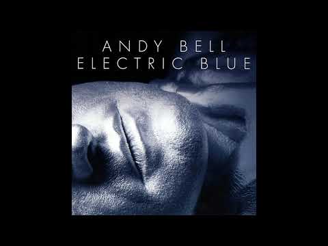 ♫ Andy Bell (Erasure) - Electric Blue (Full Album ❝Dub❞)