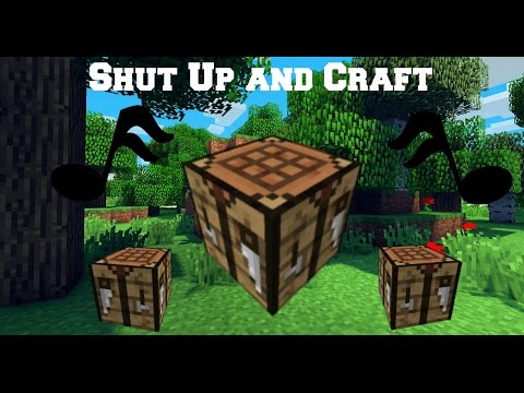 Minecraft Song ♪ "Shut up and Craft" Minecraft Parody