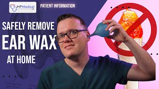 Safely Remove EAR WAX at Home with an EAR BULB SYRINGE: A Doctor