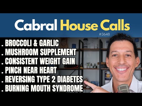 Broccoli & Garlic, Weight Gain, Pinch Near Heart, Reversing Type 2 Diabetes, Burning Mouth Syndrome