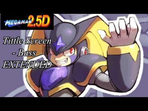 Megaman 2.5D: Tittle Theme - Bass