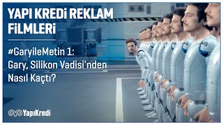 #GaryileMetin 1: Gary, Silikon Vadisi'nden Nasıl Kaçtı?