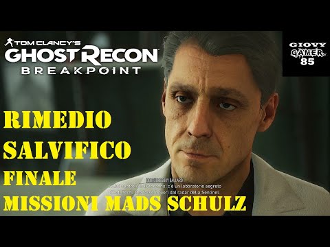 GHOST RECON BREAKPOINT - RIMEDIO SALVIFICO -Missione Finale Mads Schulz  Trova Dot. Ballard GAMEPLAY