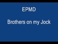 Epmd- Brothers on my Jock