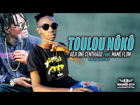 ADJI ONE CENTHIAGO Feat. MAMÉ FLOW - TOULOU NÔKÔ