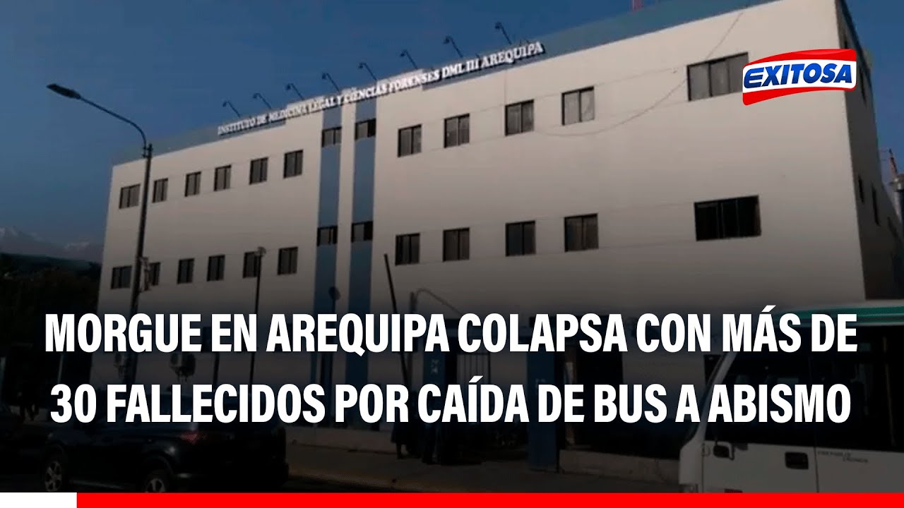 🔴🔵 Fatal accidente de bus en Arequipa: Morgue colapsa con más de 30 muertos y heridos serán operados
