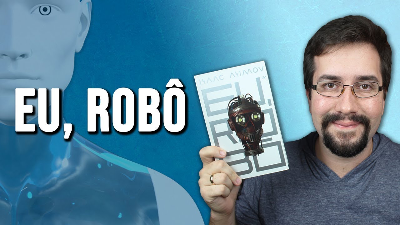 Eu, Robô, de Isaac Asimov - Resenha (3 Dicas de Contos #9)