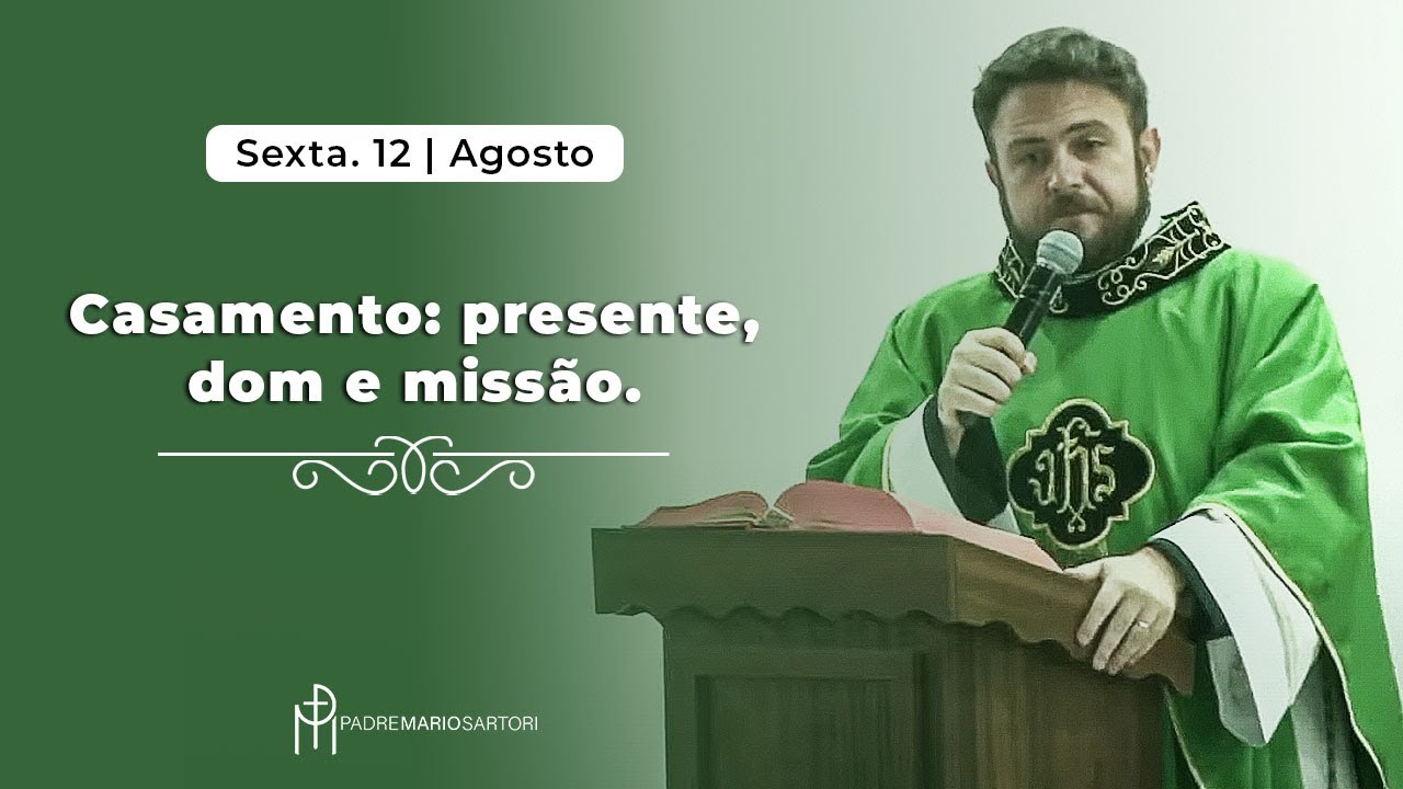 #HOMILIA Casamento: presente, dom e missão! | Padre Mario Sartori