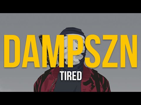 dampszn - Tired (feat. JXVE) (Lyric Video)