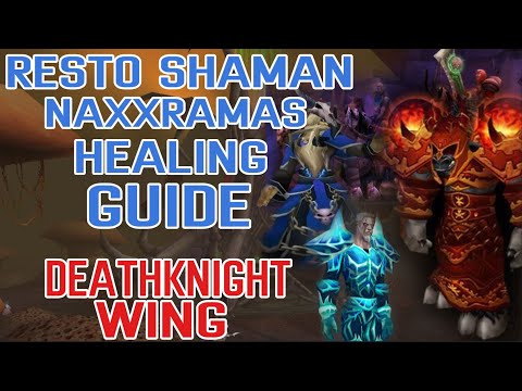 Resto Shaman Naxxramas Boss Healing Guide: Deathknight Wing - Classic WoW