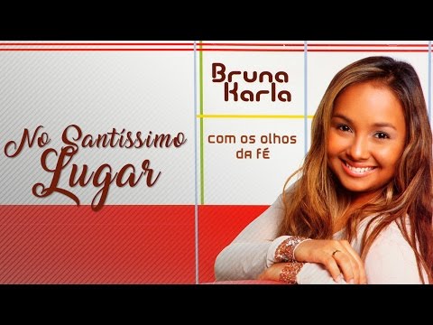No Santíssimo Lugar | CD Com Os Olhos da Fé | Bruna karla