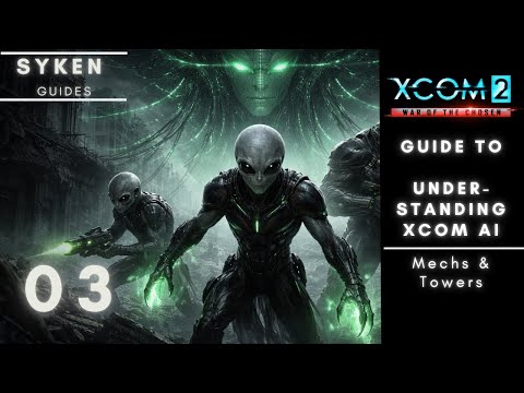 Syken's XCOM 2 Guide: How to predict/manipulate AI behavior (Turrets & Mechs) 03