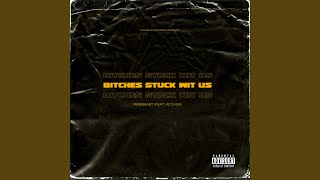 Bitches Stuck Wit Us Music Video