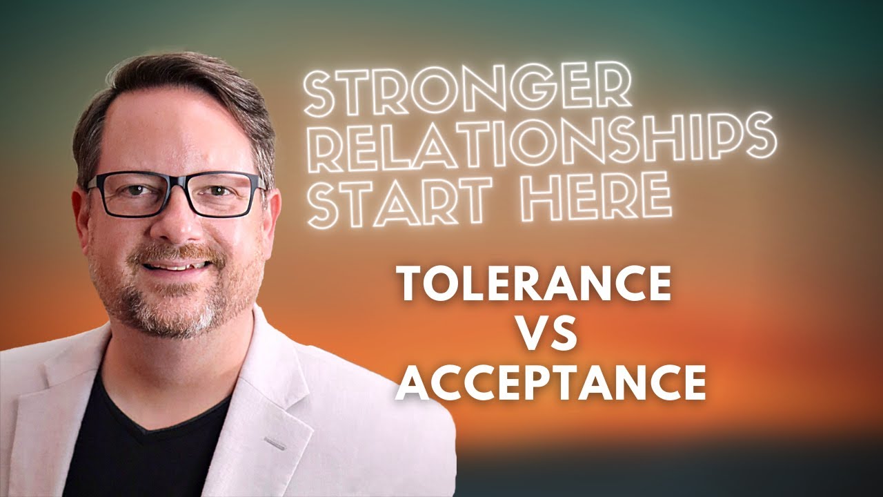 Tolerance vs. Acceptance -Relationship Tips-