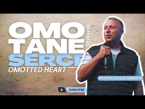 OMOTANE SERCE // Omotted heart // PASTOR ŁUKASZ SZWERYN