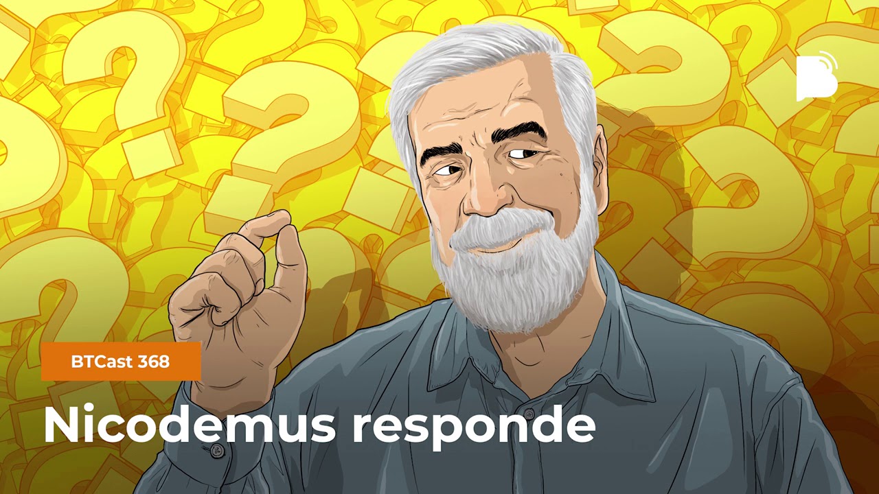 Nicodemus responde - BTCast #368