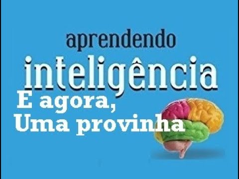 Aprendendo Inteligência - E agora, uma provinha (10/10)