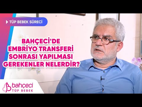 Embriyo Transferi Sonrası Yapılması Gerekenler Nelerdir?