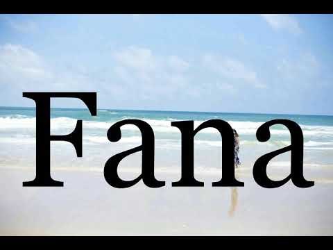 How To Pronounce Fana🌈🌈🌈🌈🌈🌈Pronunciation Of Fana