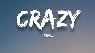 Seal - Crazy (Lyrics)