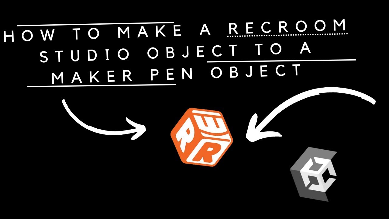 How To make a Rec Room Studio Object to a Maker Pen object