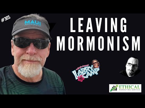 #305 - Leaving Mormonism With Larry Camp