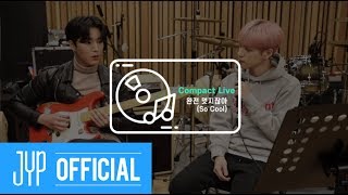 [Compact Live] Take #2 DAY6 &quot;So Cool(완전 멋지잖아)&quot;