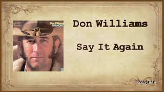 Don Williams   ~  &quot;Say It Again&quot;