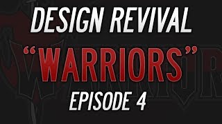 Design Revival Episode 4 "Warriors" Speed Art