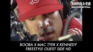 Booba, Mac Tyer et Kennedy [Freestyle Ouest Side]