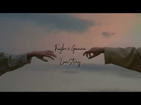 Trajbo x Geanina - Love Story. (slowed)