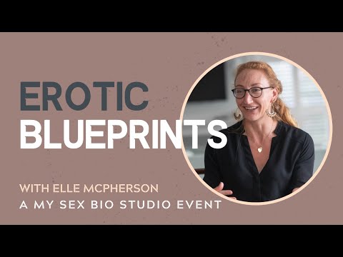 Erotic Blueprints // Class at My Sex Bio Studio with Elle