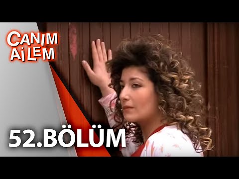 Canım Ailem| 52.Bölüm