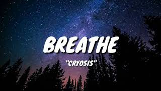 Cryosis - Breathe Bass + Lyrics