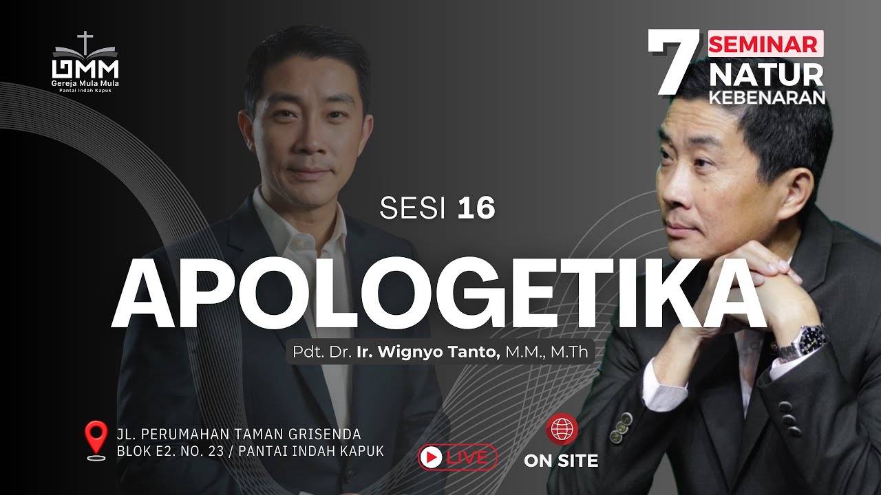 Sesi 16 – Apologetika – Aplikasi 7 Natur Kebenaran – Pdt. Dr. Ir. Wignyo Tanto, M.M., M.Th.
