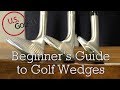 The Beginner's Guide to Golf Wedges
